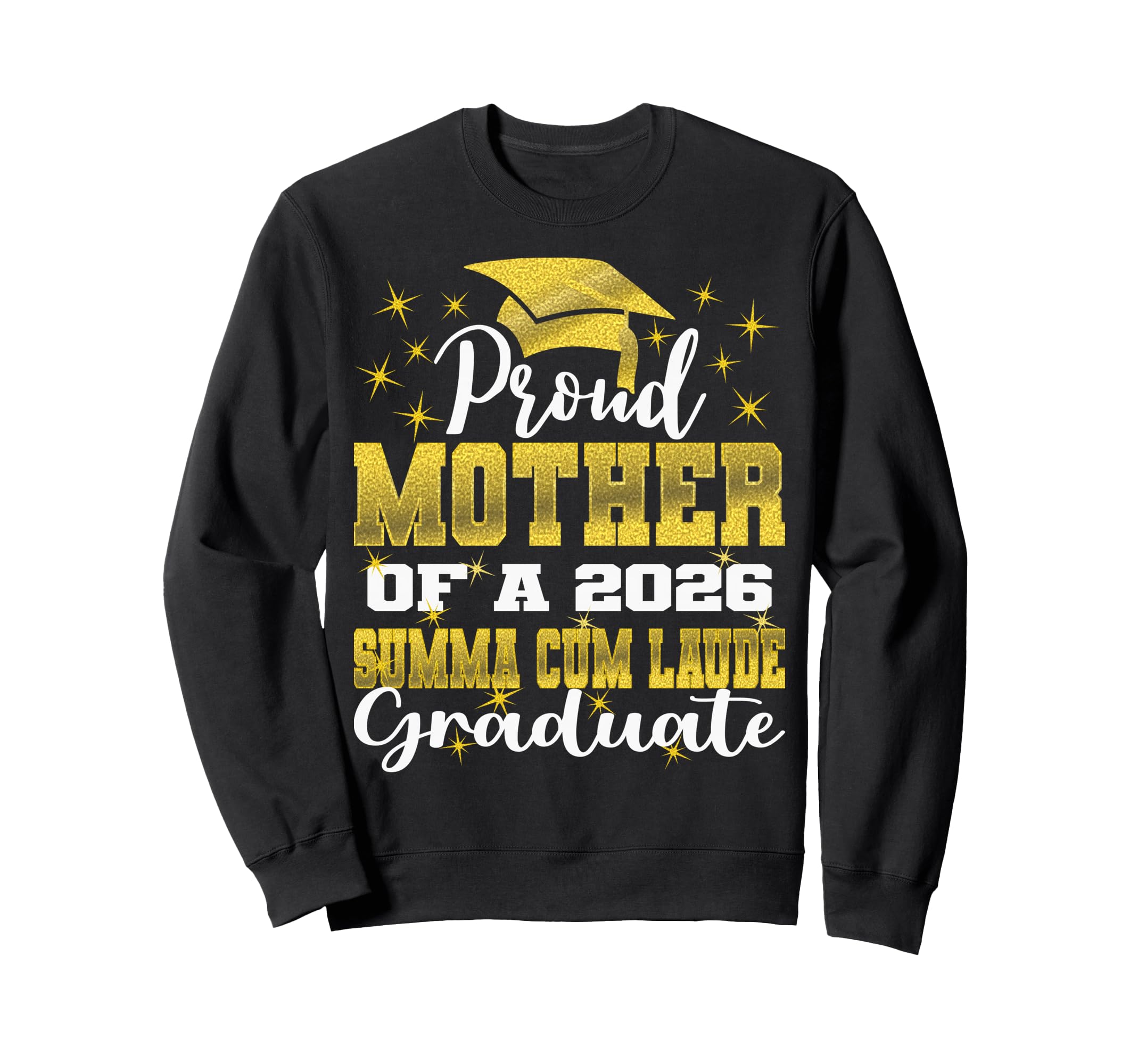 Proud Mother 2026 Summa Cum Laude Sweatshirt - Novelty Apparel Men Women - T-Shirt, Sweatshirt, Hoodie