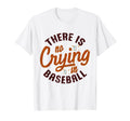 There Is No Crying Baseball Mom Dad T-Shirt - Aesthetic Graphic for Adults - T-Shirt, Sweatshirt, Hoodie