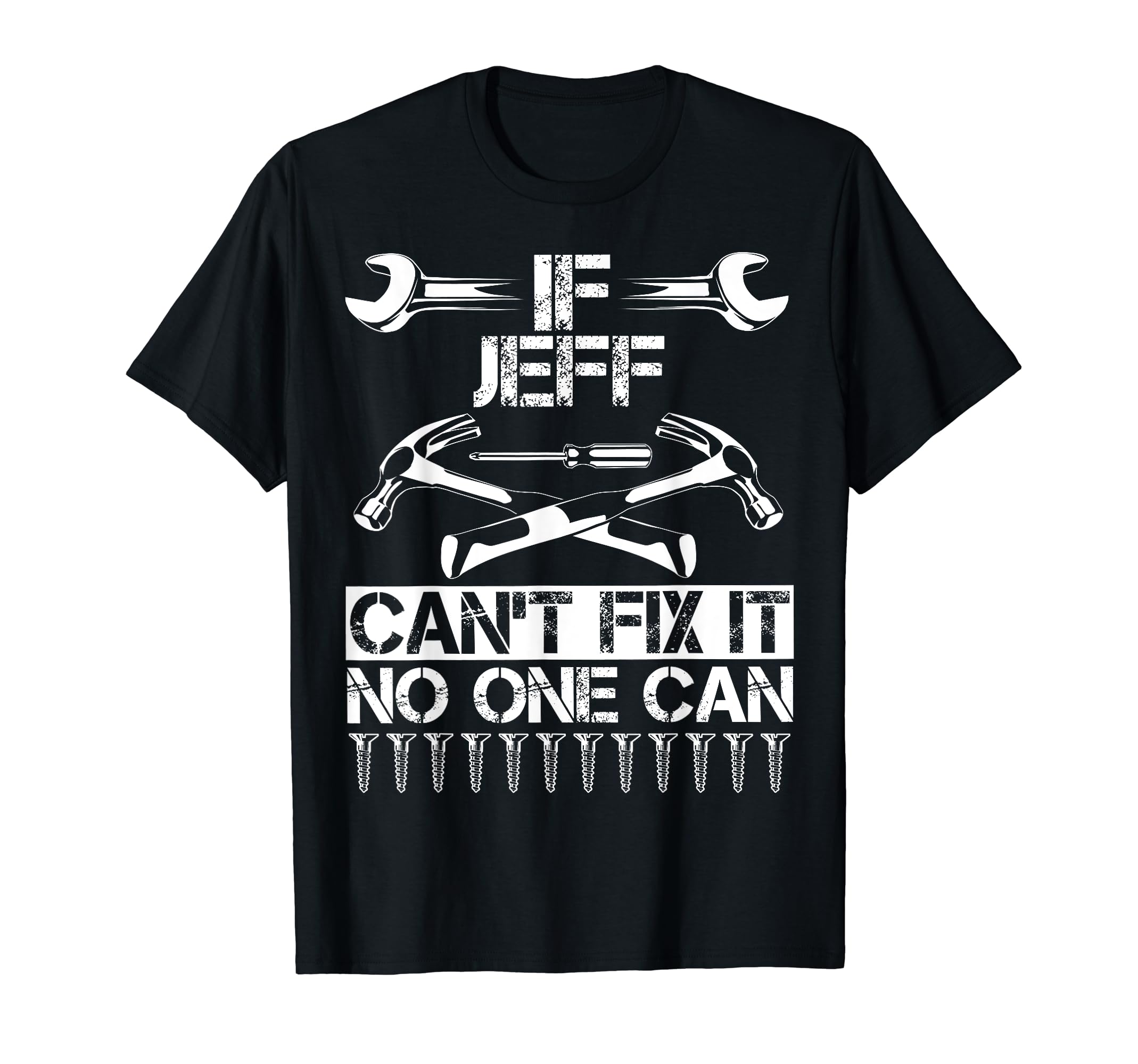 Jeff Fix It Funny Birthday Personalized T-Shirt - Trendy Graphic Men Women - T-Shirt, Sweatshirt, Hoodie