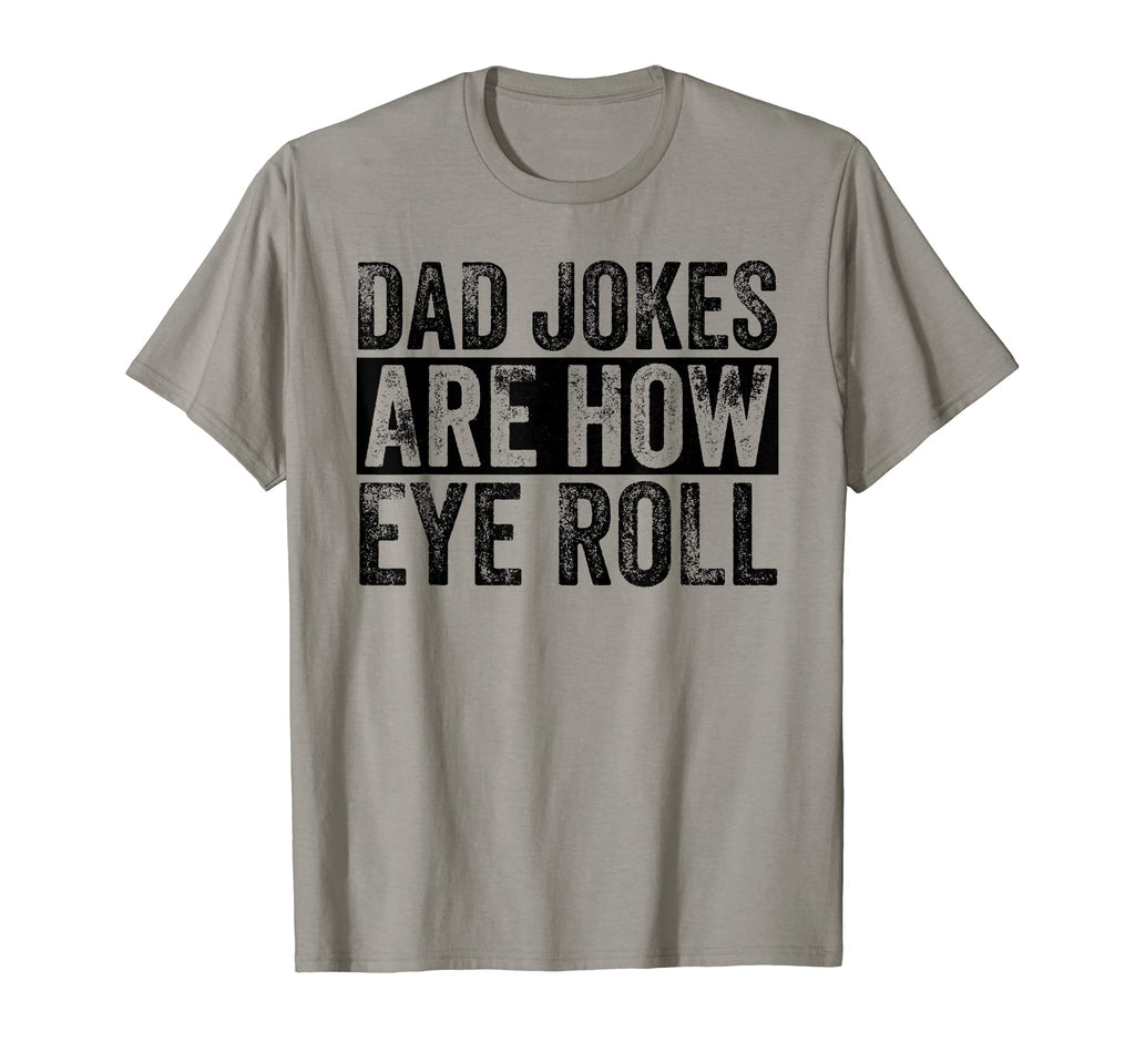 Dad Jokes Are How Eye Roll Funny Dad T-Shirt - Custom Art Print for Adults - T-Shirt, Sweatshirt, Hoodie