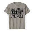 Dad Jokes Are How Eye Roll Funny Dad T-Shirt - Custom Art Print for Adults - T-Shirt, Sweatshirt, Hoodie