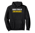 Double Stroller Zero Apologies Twin Hoodie - Custom Art Print Men Women - T-Shirt, Sweatshirt, Hoodie