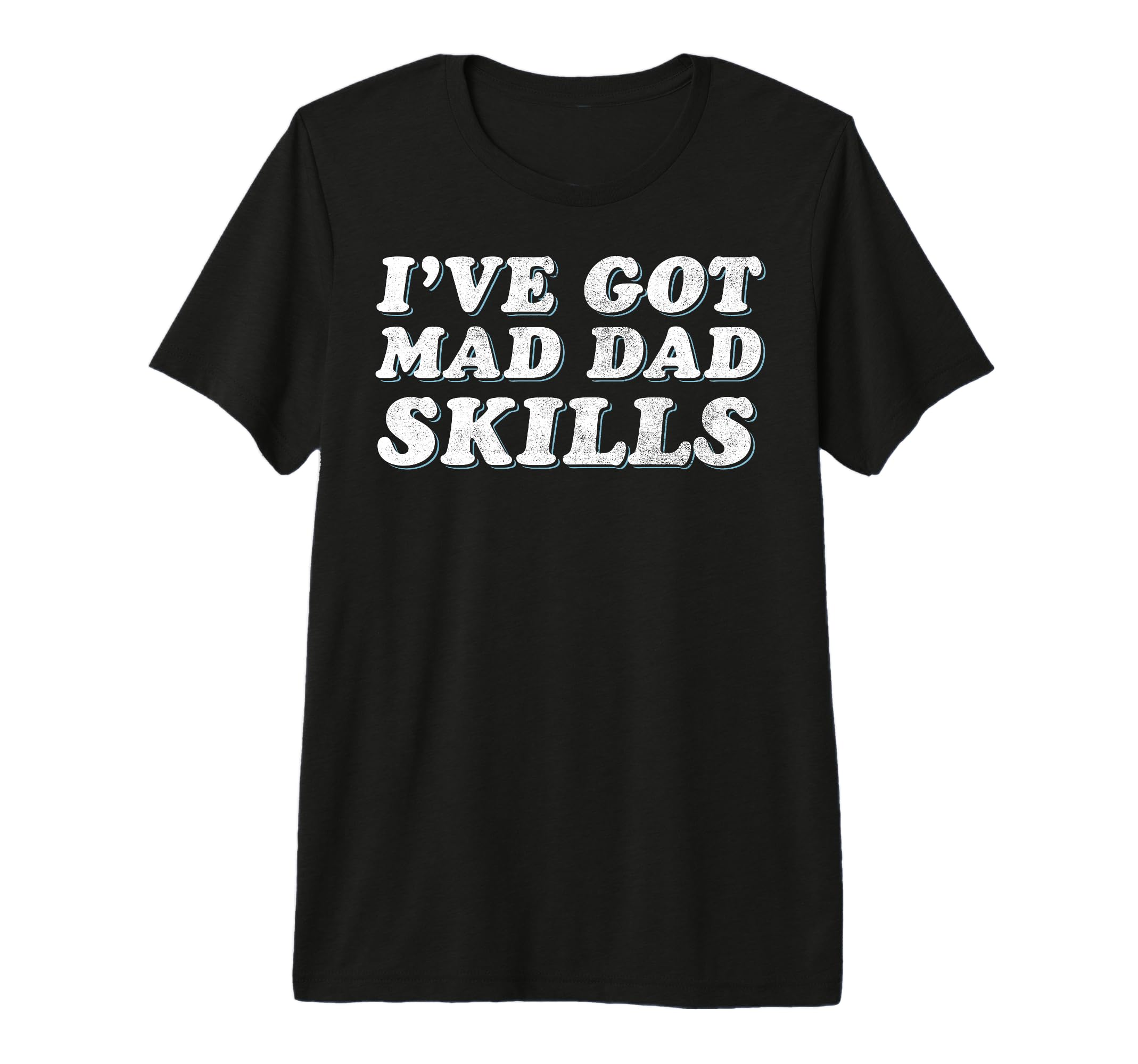 Mens Mad Dad Skills Dad Joke Fathers T-Shirt - Aesthetic Graphic Unisex - T-Shirt, Sweatshirt, Hoodie