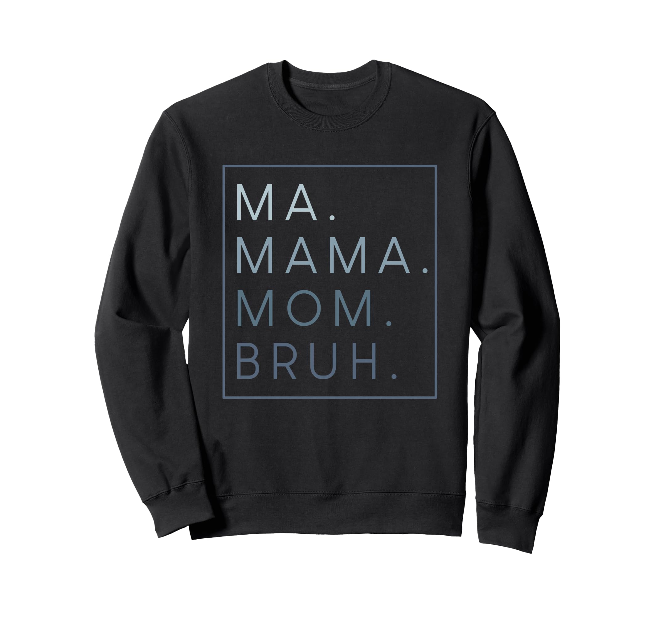 Ma Mama Mom Bruh Mother Mothers Day Gifts Hoodie - Unique Graphic Unisex - T-Shirt, Sweatshirt, Hoodie
