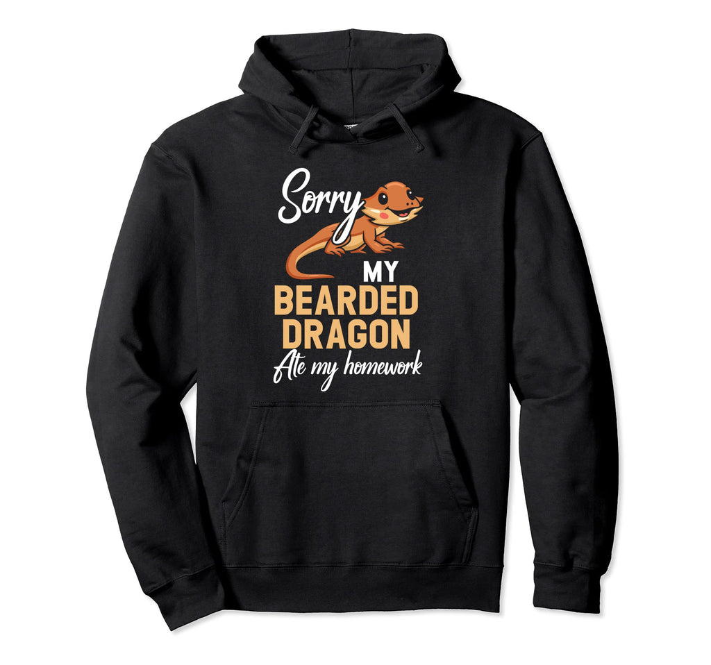 Sorry My Bearded Dragon Ate My Homework Hoodie - Novelty Apparel Unisex - T-Shirt, Sweatshirt, Hoodie