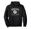 Sideline Social Club Soccer Hoodie - Casual Everyday Wear Men Women - T-Shirt, Sweatshirt, Hoodie