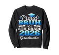 Proud Bruh 8Th Grade Graduate 2026 Sweatshirt - Streetwear Style Unisex - T-Shirt, Sweatshirt, Hoodie