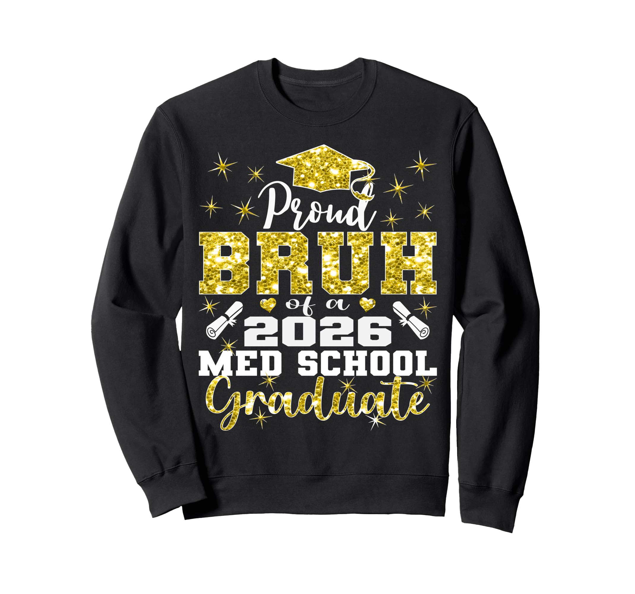 Proud Bruh 2026 Class Med School Sweatshirt - Casual Everyday Wear Unisex - T-Shirt, Sweatshirt, Hoodie
