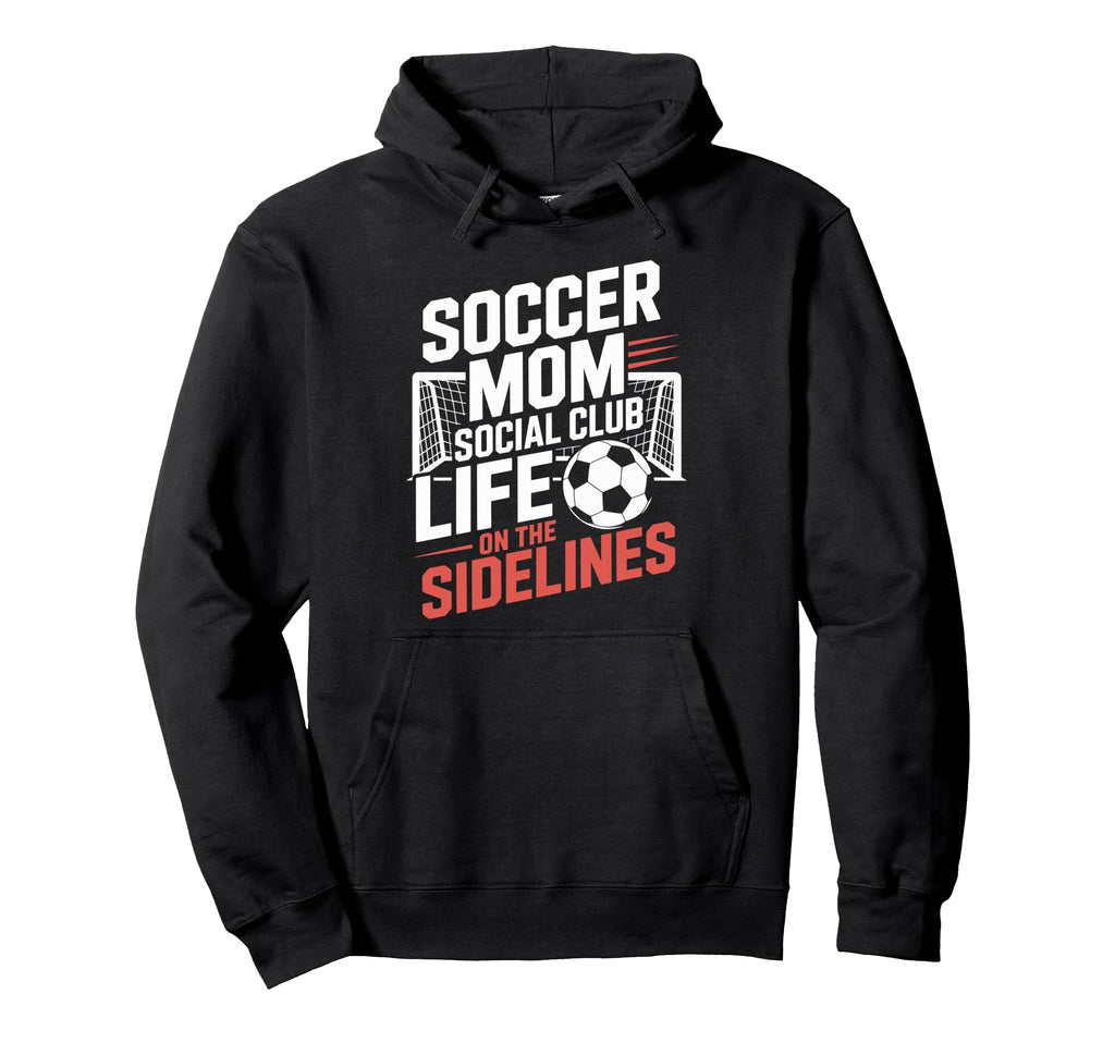 Soccer Mom Social Club Life Goalkeeper Hoodie - Graphic Print Men Women - T-Shirt, Sweatshirt, Hoodie