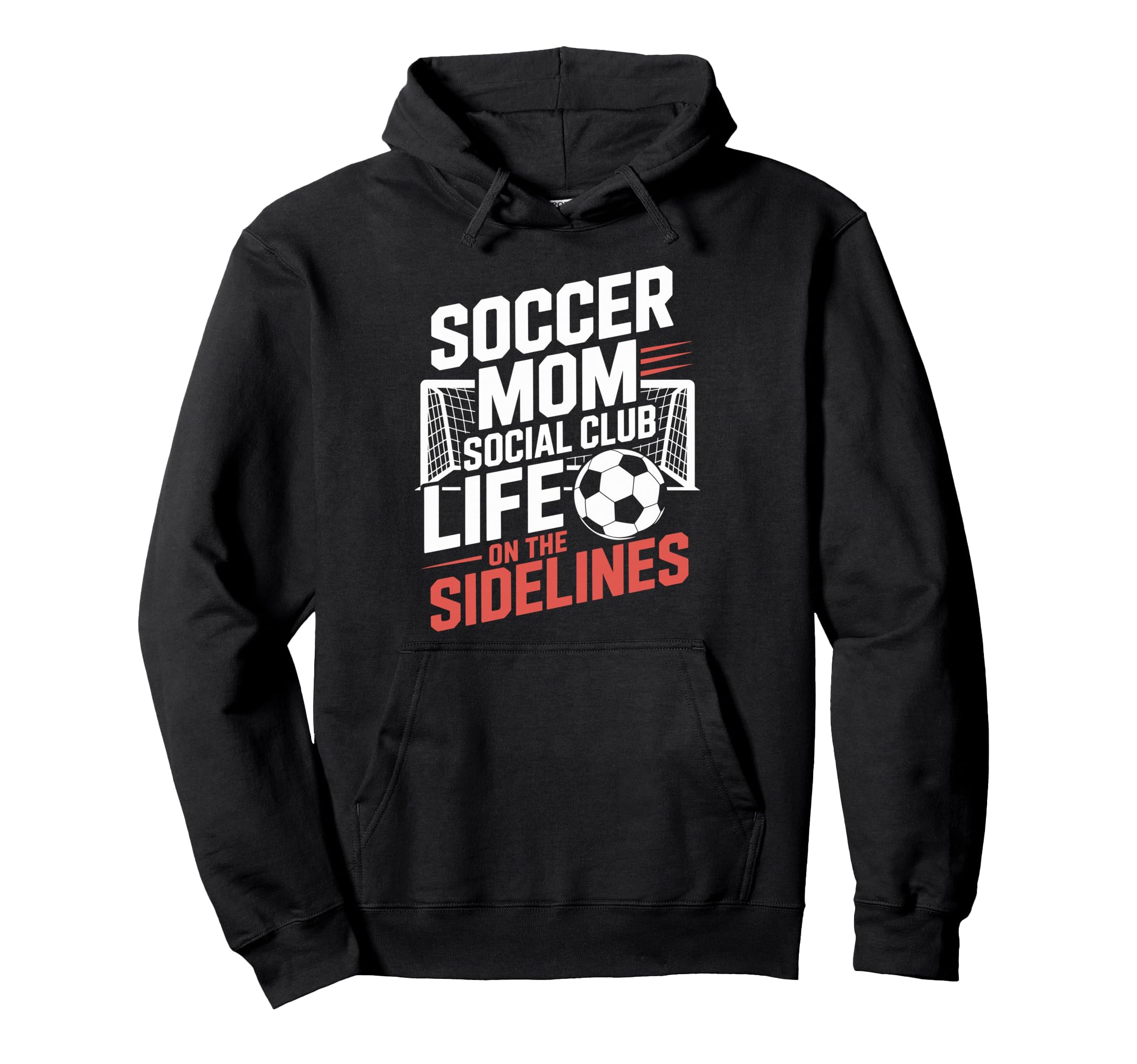 Soccer Mom Social Club Life Goalkeeper Hoodie - Novelty Apparel for Adults - T-Shirt, Sweatshirt, Hoodie