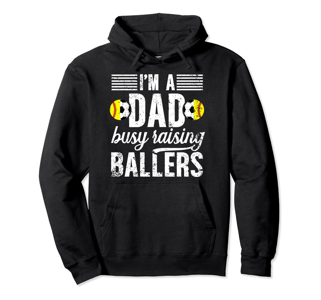 Im Dad Busy Raising Ballers Soccer Hoodie - Aesthetic Graphic Men Women - T-Shirt, Sweatshirt, Hoodie