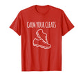 Calm Your Cleats Soccer Softball Funny T-Shirt - Streetwear Style Unisex - T-Shirt, Sweatshirt, Hoodie