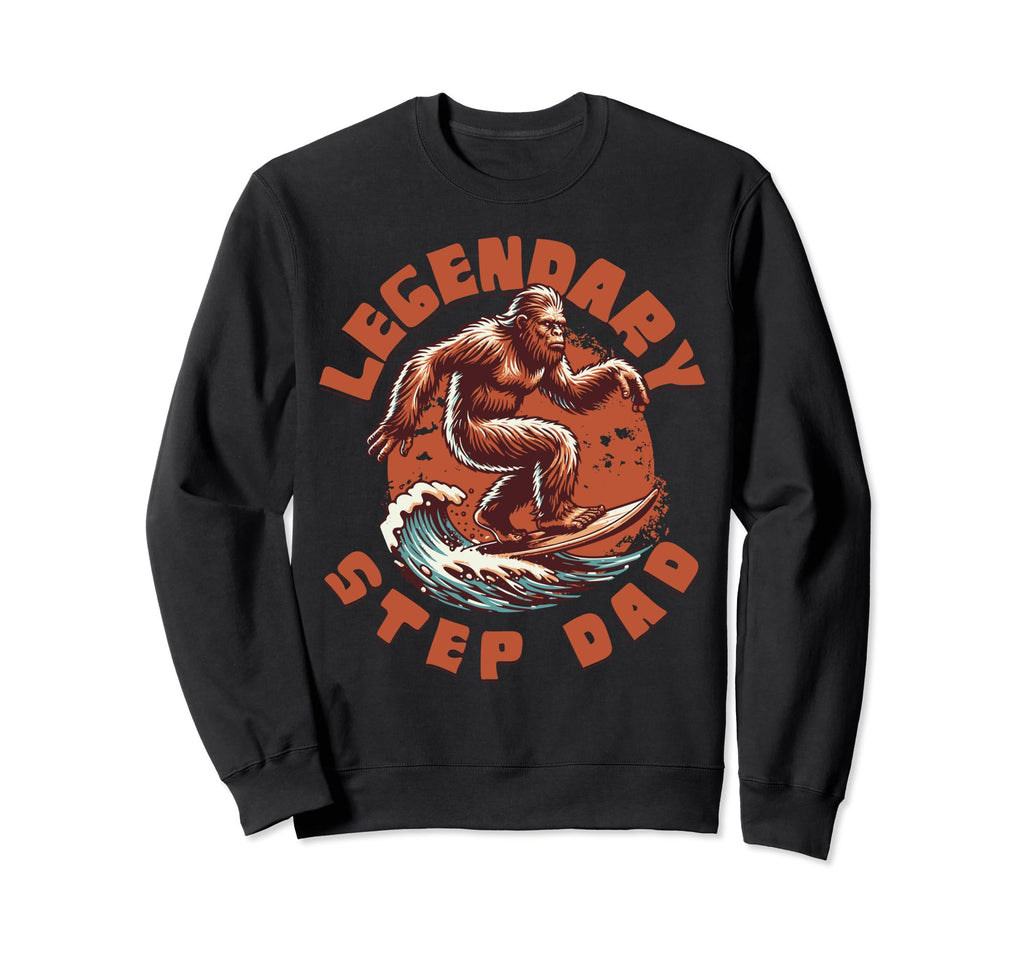 Legendary Step Dad Funny Fathers Sweatshirt - Trendy Graphic for Adults - T-Shirt, Sweatshirt, Hoodie