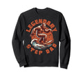Legendary Step Dad Funny Fathers Sweatshirt - Trendy Graphic for Adults - T-Shirt, Sweatshirt, Hoodie