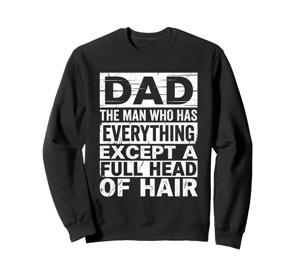 Who Has Everything Except Hair Sweatshirt - Minimalist Print Men Women - T-Shirt, Sweatshirt, Hoodie
