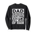 Who Has Everything Except Hair Sweatshirt - Minimalist Print Men Women - T-Shirt, Sweatshirt, Hoodie