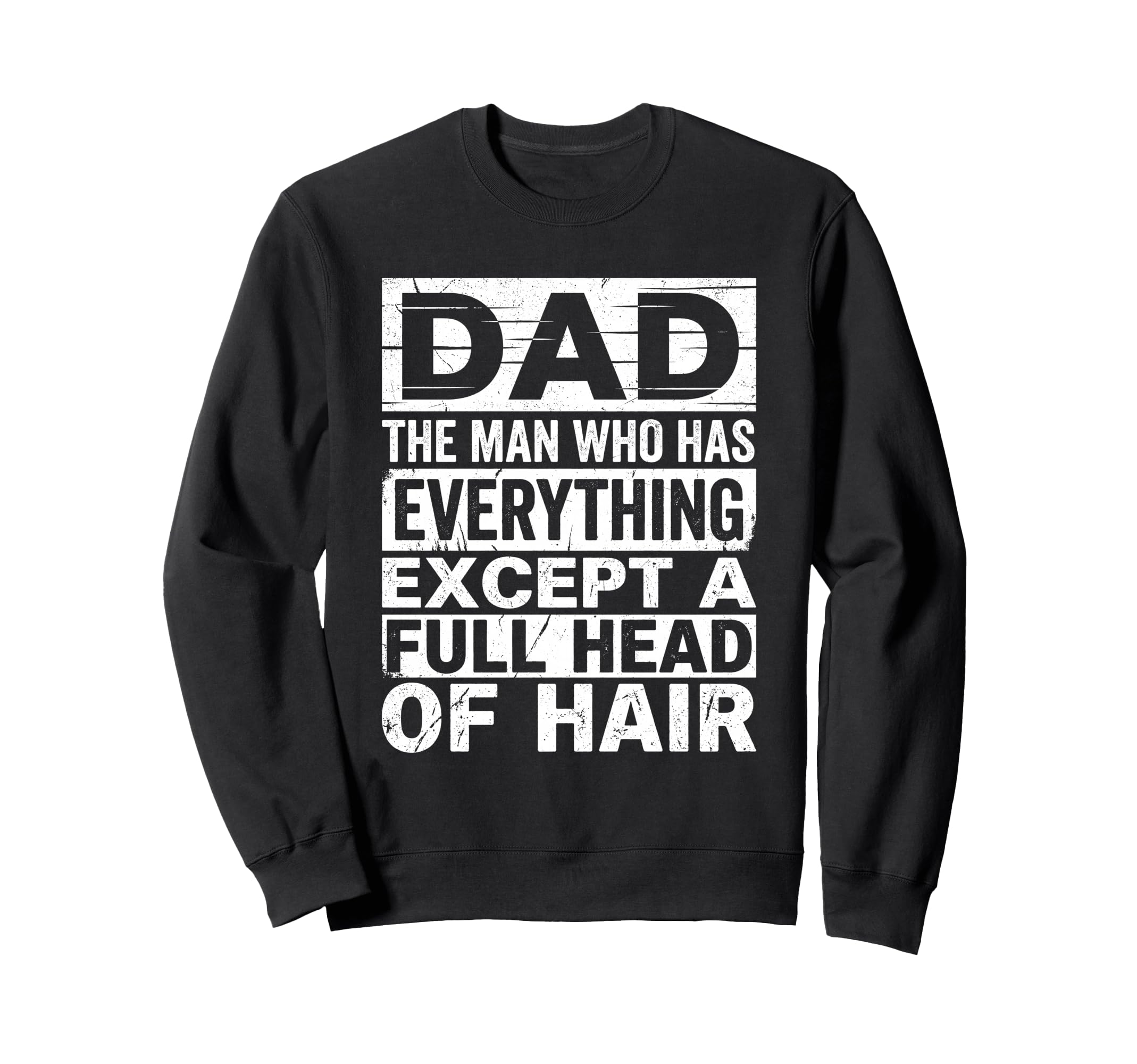 Who Has Everything Except Hair Sweatshirt - Minimalist Print Men Women - T-Shirt, Sweatshirt, Hoodie
