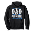 Funny Plumber Dads Tees Plumbing Hoodie - Custom Art Print Unisex - T-Shirt, Sweatshirt, Hoodie