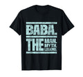 Baba Myth Legend Grandfather T-Shirt - Casual Everyday Wear for Adults - T-Shirt, Sweatshirt, Hoodie