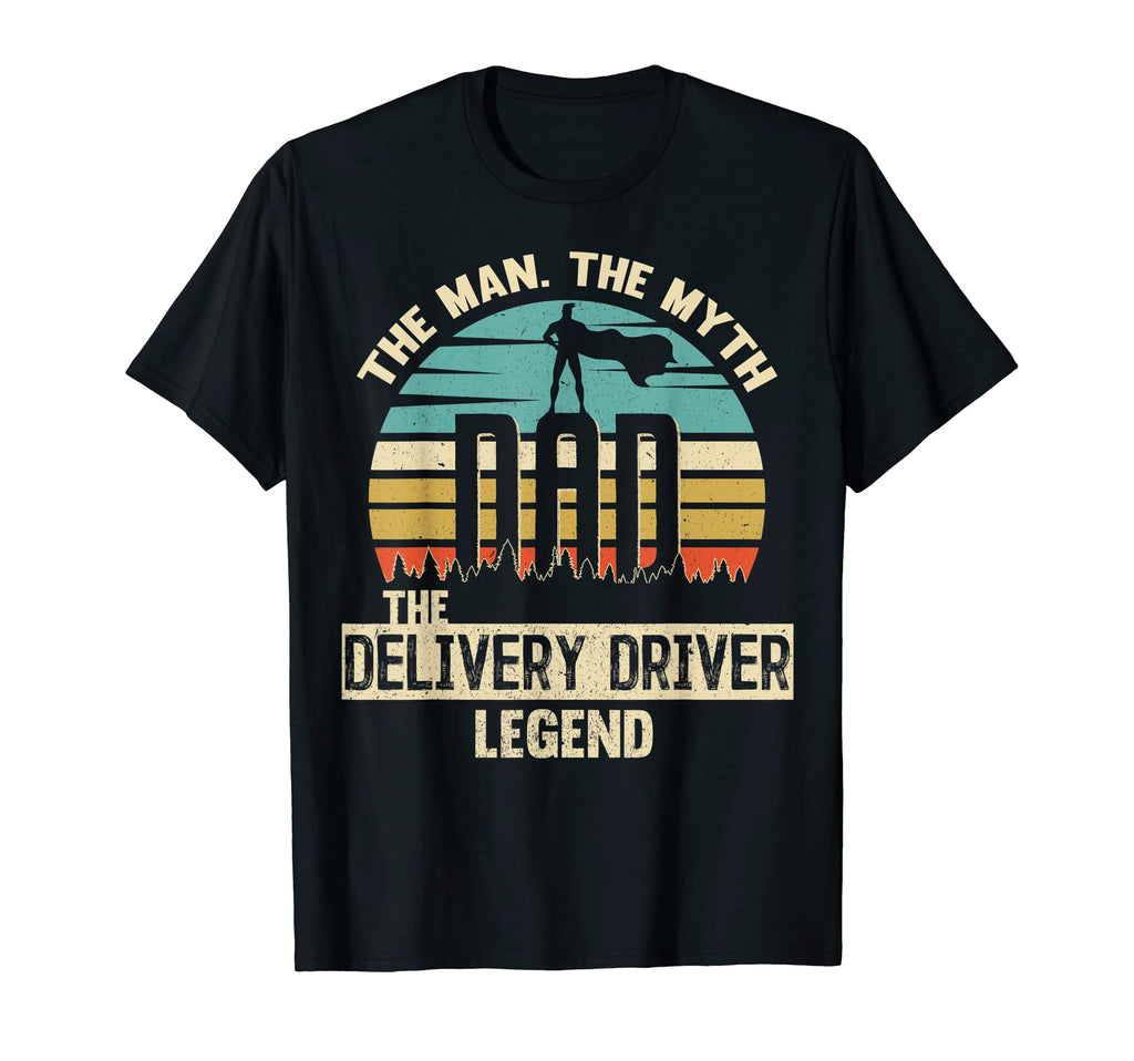 Mens Myth Legend Dad Delivery Driver T-Shirt - Minimalist Print Men Women - T-Shirt, Sweatshirt, Hoodie