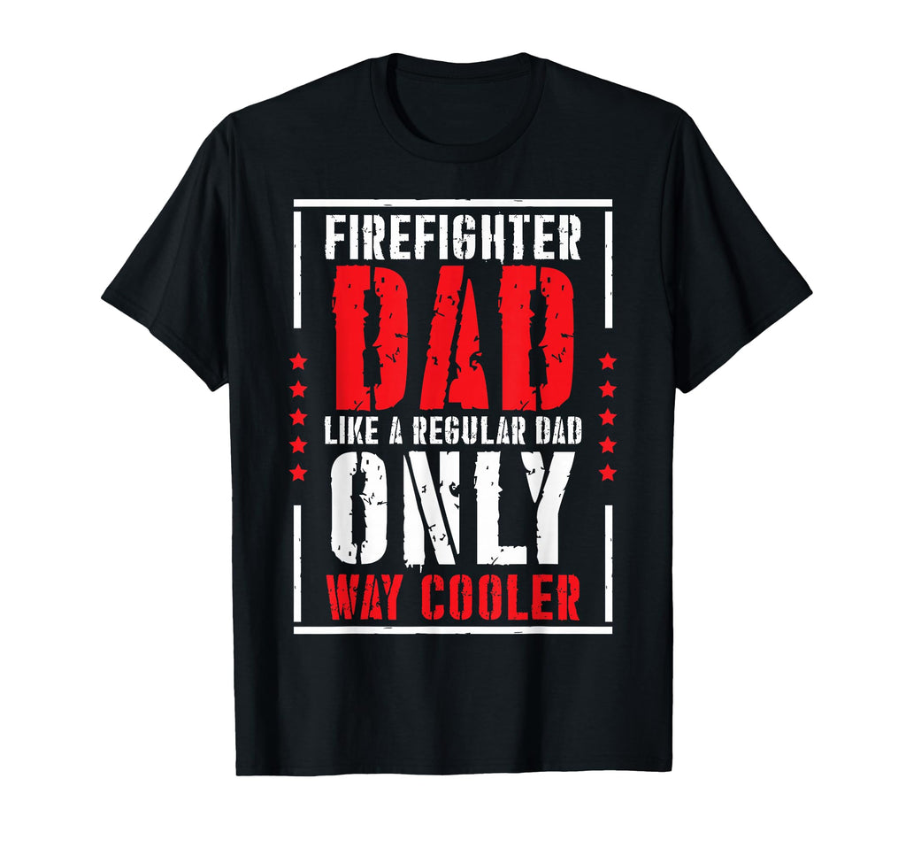 Firemen Dads Firemen Firefighter T-Shirt - Casual Everyday Wear for Adults - T-Shirt, Sweatshirt, Hoodie