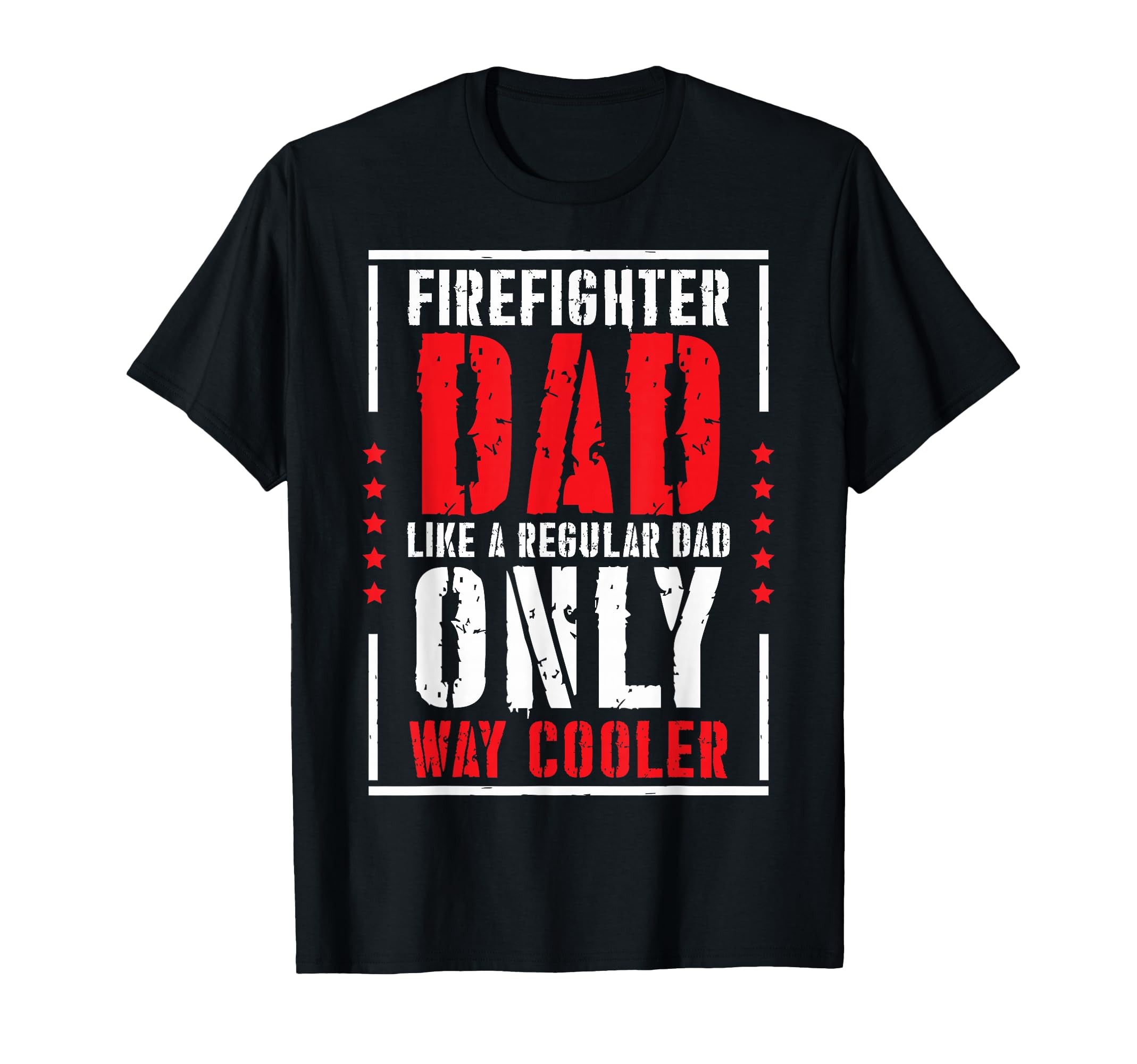 Firemen Dads Firemen Firefighter T-Shirt - Casual Everyday Wear for Adults - T-Shirt, Sweatshirt, Hoodie