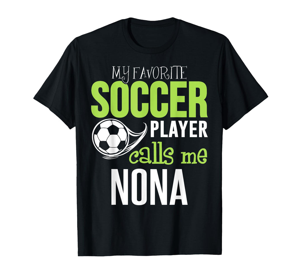 Soccer Nona My Favorite Player Calls Me T-Shirt - Aesthetic Graphic Unisex - T-Shirt, Sweatshirt, Hoodie
