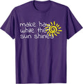 Make Hay While The Sun Shines Inspirational Quote - Adult & Kids T-Shirts, Sweatshirts & Hoodies apparel design preview 1