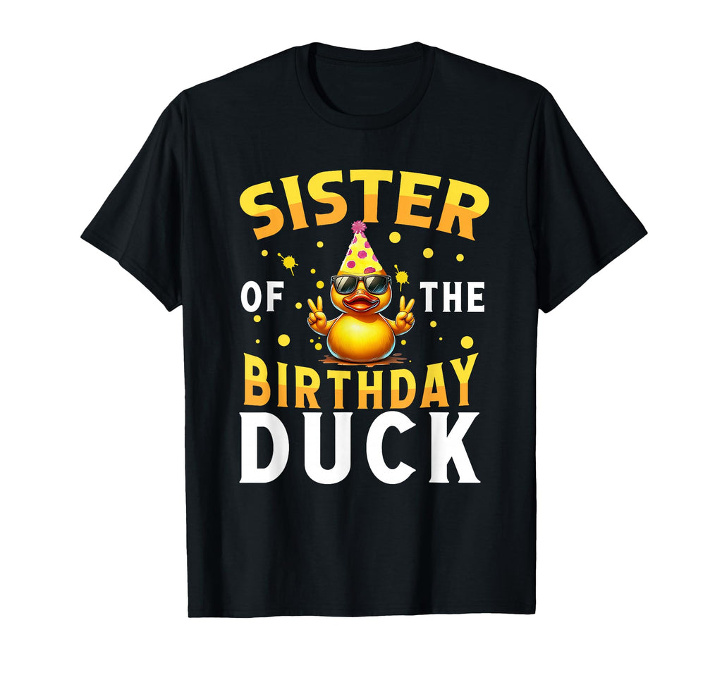Funny Sister Birthday Duck Crew T-Shirt - Streetwear Style for Adults - T-Shirt, Sweatshirt, Hoodie
