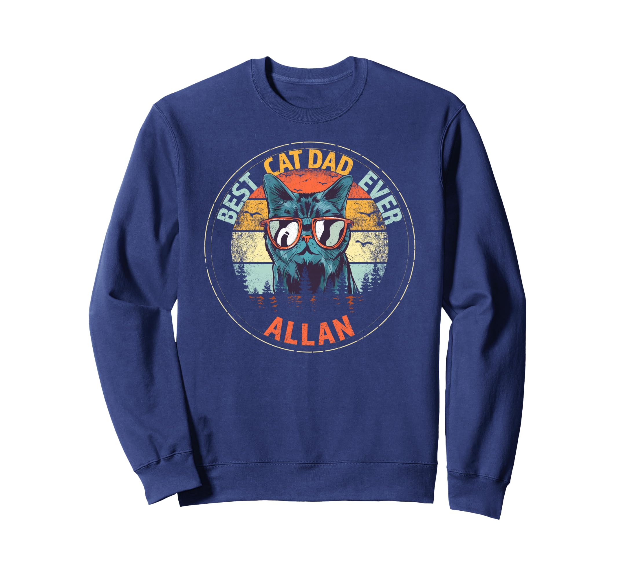 Allan Best Cat Dad Ever Funny Sweatshirt - Custom Art Print Men Women - T-Shirt, Sweatshirt, Hoodie