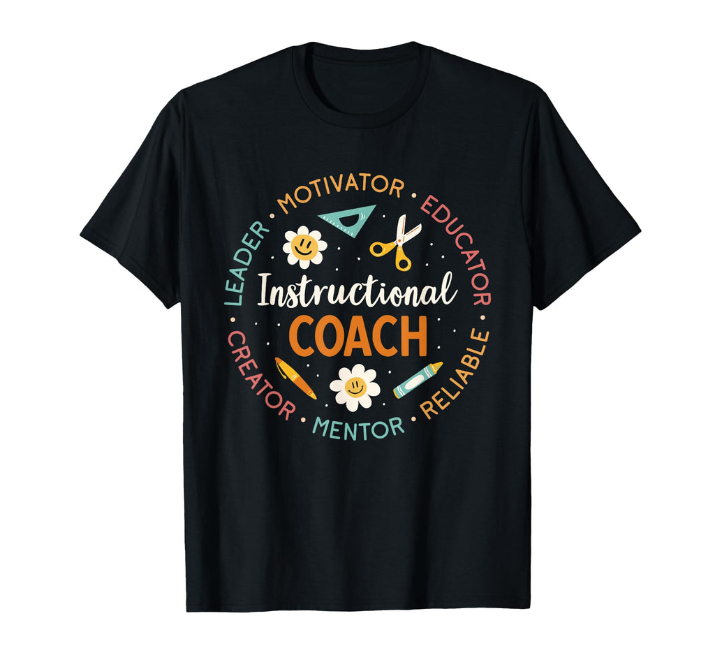 Instructional Coach Back To School Teacher T-Shirt - Novelty Apparel Unisex - T-Shirt, Sweatshirt, Hoodie
