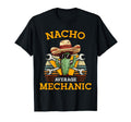 Nacho Average Mechanic Funny Mexican T-Shirt - Custom Art Print for Adults - T-Shirt, Sweatshirt, Hoodie