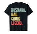 Mens Funny Gift Husband Dad Choir T-Shirt - Streetwear Style Men Women - T-Shirt, Sweatshirt, Hoodie