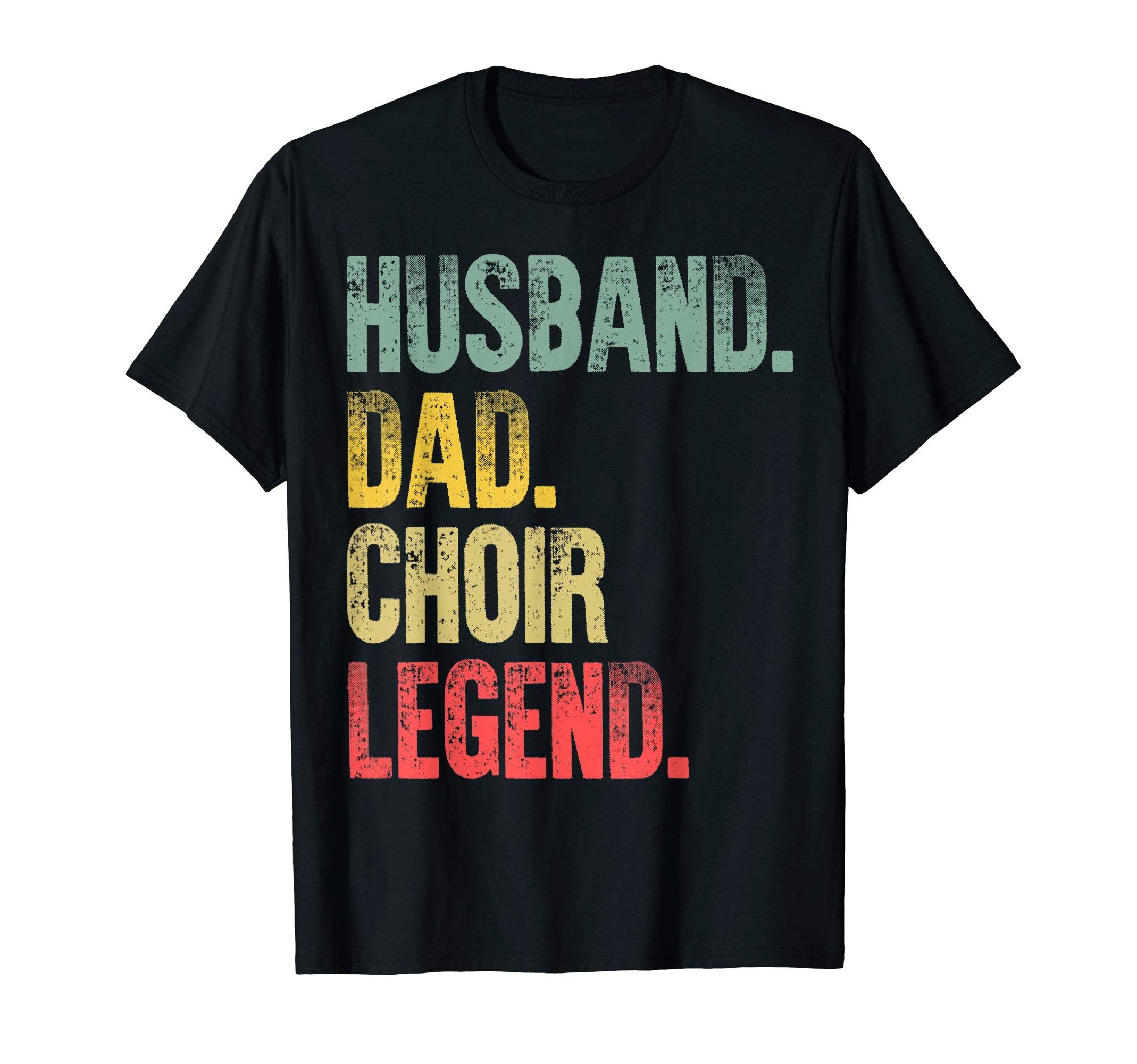 Mens Funny Gift Husband Dad Choir T-Shirt - Streetwear Style Men Women - T-Shirt, Sweatshirt, Hoodie