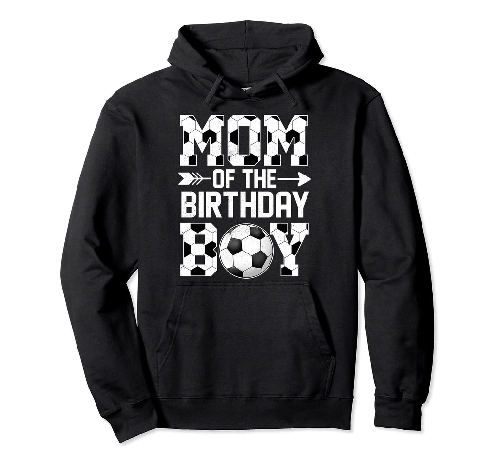Mom Birthday Soccer Mother Mama Ball Hoodie - Fun Novelty Design Men Women - T-Shirt, Sweatshirt, Hoodie