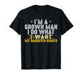 Dad Love Im Grown I Do What My Daughter T-Shirt - Novelty Apparel Unisex - T-Shirt, Sweatshirt, Hoodie