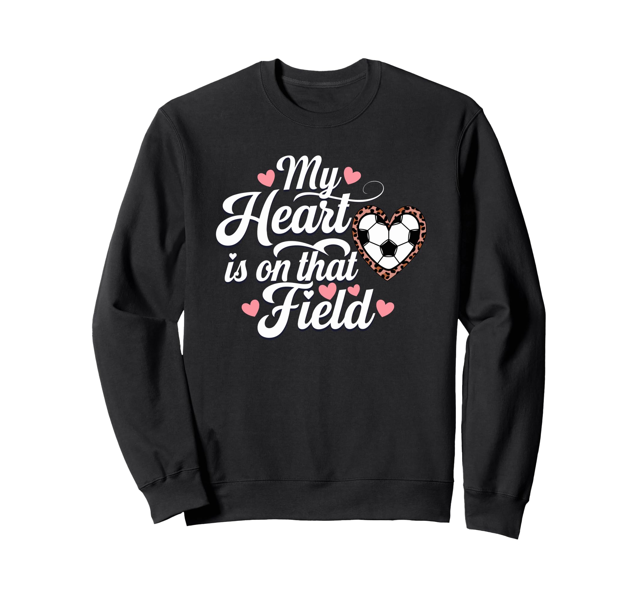 My Heart Is That Field Soccer Sweatshirt - Casual Everyday Wear Men Women - T-Shirt, Sweatshirt, Hoodie