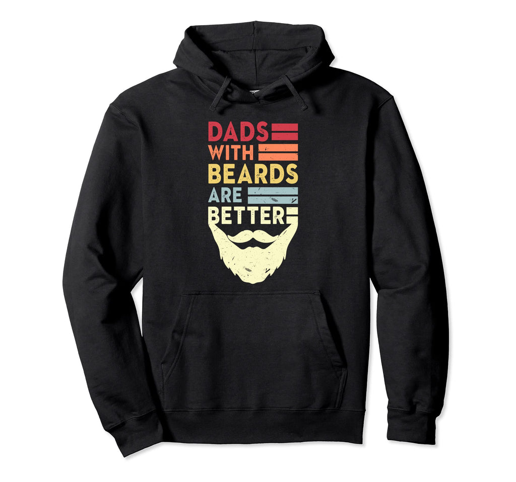 Funny Dads Beards Are Better Bearded Hoodie - Novelty Apparel Men Women - T-Shirt, Sweatshirt, Hoodie