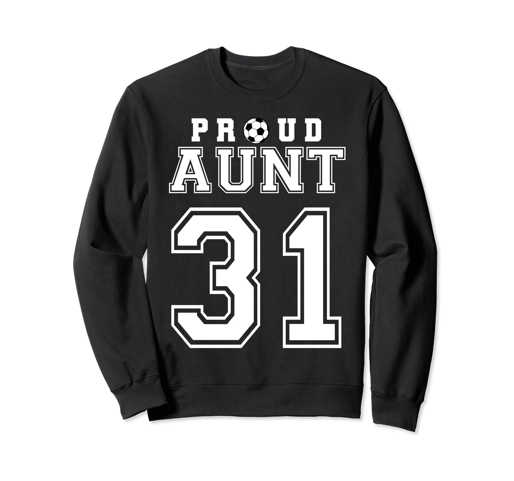 Number 31 Custom Proud Soccer Sweatshirt - Unique Graphic for Adults - T-Shirt, Sweatshirt, Hoodie