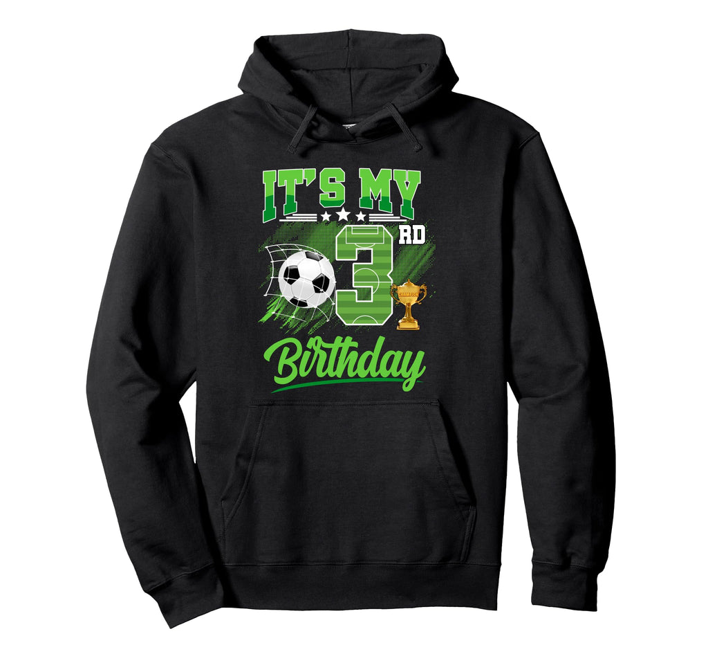 Its My 3Rd Birthday Soccer Ball 1 Year Hoodie - Unique Graphic for Adults - T-Shirt, Sweatshirt, Hoodie