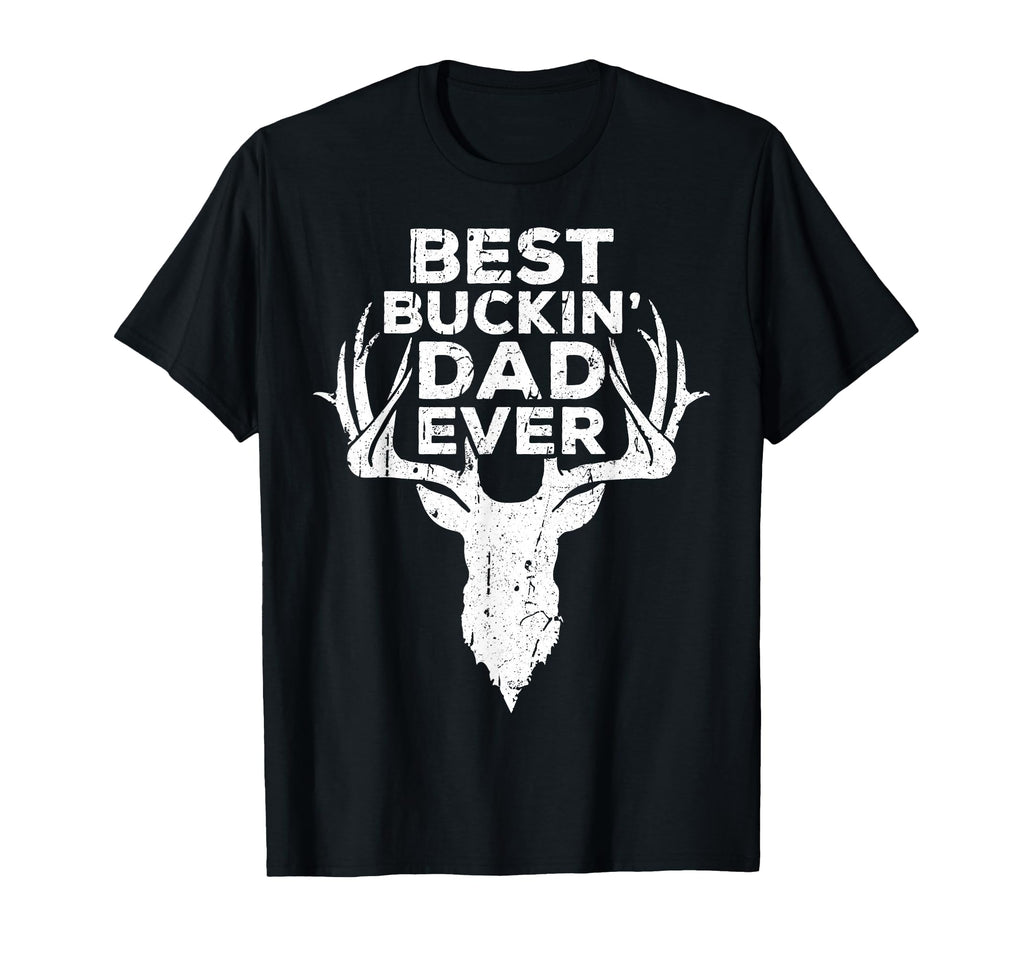Best Buckin Dad Ever Hunting Fathers Day T-Shirt - Trendy Graphic Unisex - T-Shirt, Sweatshirt, Hoodie