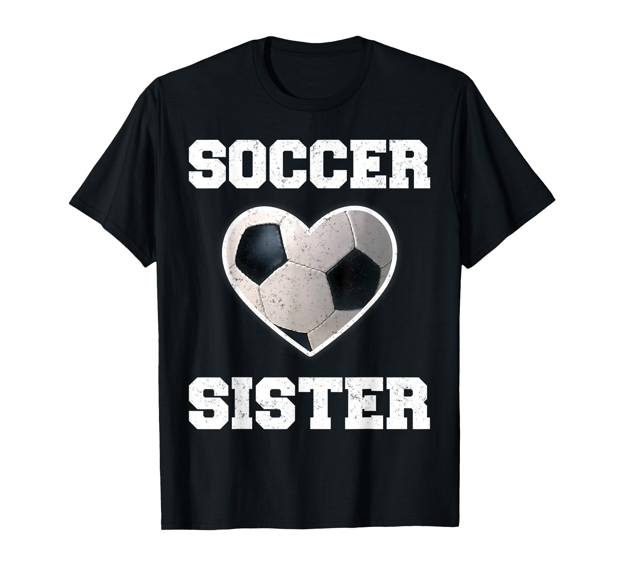 Soccer Sister Family Matching Sport Lover T-Shirt - Unique Graphic Unisex - T-Shirt, Sweatshirt, Hoodie