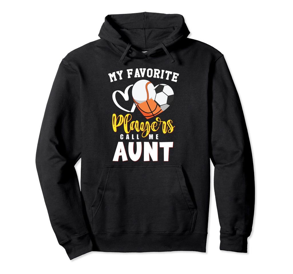 Aunt My Favorite Baseball Soccer Hoodie - Casual Everyday Wear Unisex - T-Shirt, Sweatshirt, Hoodie