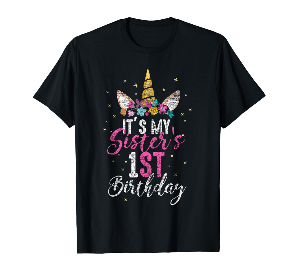 Its My Sisters 1St Birthay Gift T-Shirt - Casual Everyday Wear Unisex - T-Shirt, Sweatshirt, Hoodie