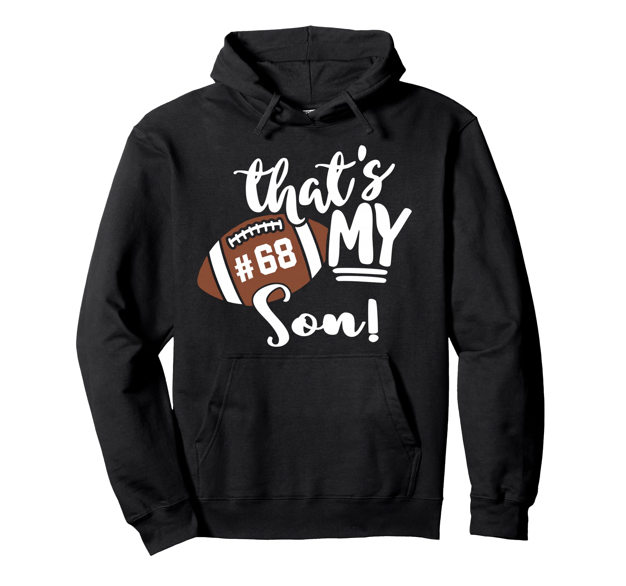 Thats My Son Football 68 Jersey Hoodie - Fun Novelty Design for Adults - T-Shirt, Sweatshirt, Hoodie