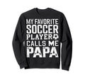Soccer Papa Funny Dad Grandpa Sweatshirt - Graphic Print for Adults - T-Shirt, Sweatshirt, Hoodie