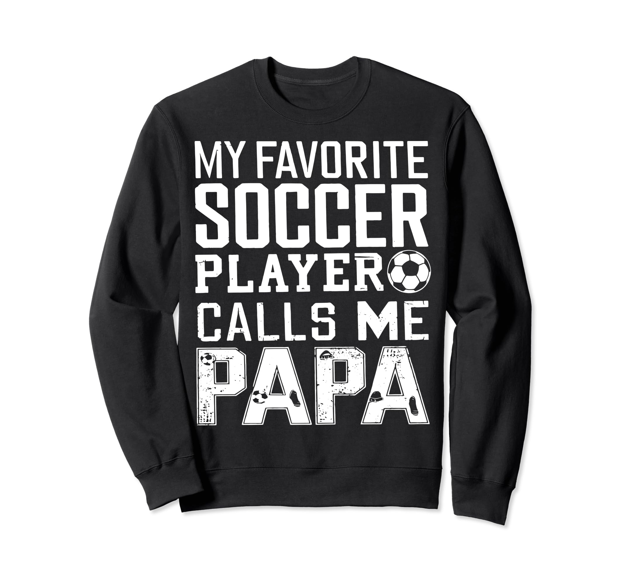 Soccer Papa Funny Dad Grandpa Sweatshirt - Graphic Print for Adults - T-Shirt, Sweatshirt, Hoodie