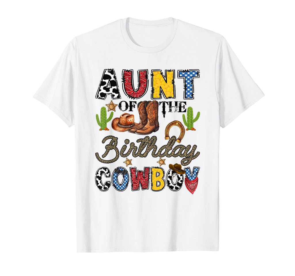 Aunt Birthday Cowboy Western Birthday T-Shirt - Streetwear Style Unisex - T-Shirt, Sweatshirt, Hoodie