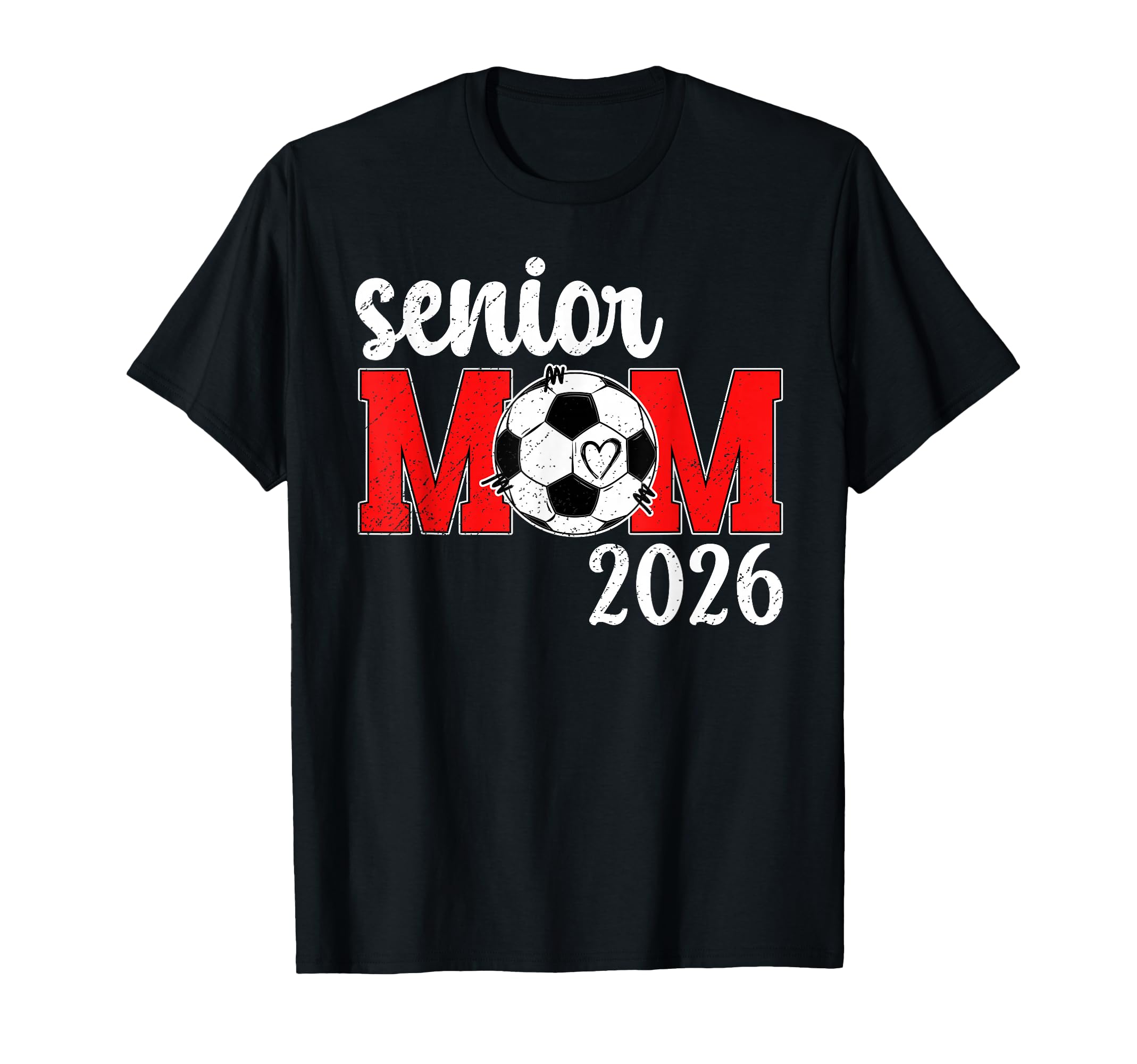 Soccer Senior Mom 2026 Soccer T-Shirt - Casual Everyday Wear Men Women - T-Shirt, Sweatshirt, Hoodie