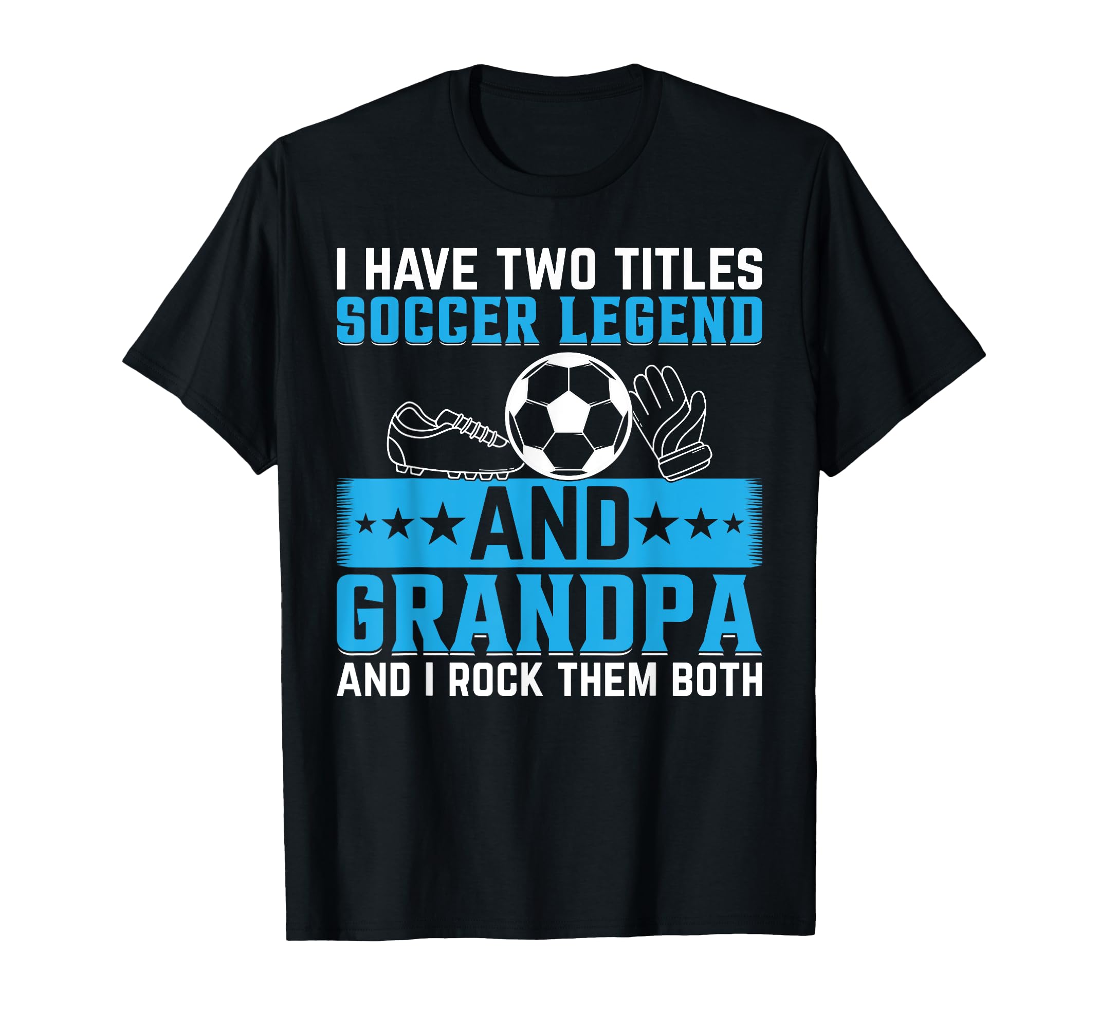 Grandpa Soccer Legend Soccer Grandpa T-Shirt - Aesthetic Graphic Unisex - T-Shirt, Sweatshirt, Hoodie